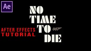 No Time To Die Title Animation After Effects Tutorial