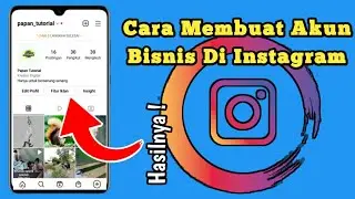 Cara Membuat Akun Bisnis Di Instagram Terbaru 2025