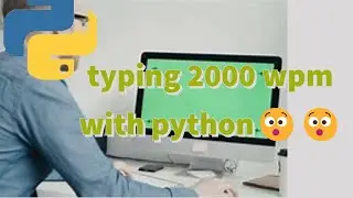 winning typing race with python | typing 2000 words per minute with python ,#pythonprogramming