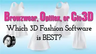 Browzwear Optitex or Clo3D Which 3D Fashion Design Software is Best?