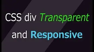 create a  transparent  div box  using css   | responsive container tutorial | web zone