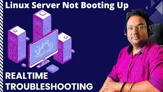 Linux Server is Not Booting Up | Realtime Troubleshooting | How to Resolve this issue ?