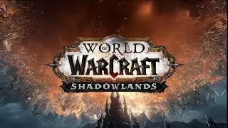 Подготовка к Старту Аддона! - World of Warcraft: Shadowlands