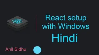 React tutorial in hindi  #3 Environment up with Windows