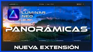 PANORÁMICAS en Luminar NEO - Nueva extensión