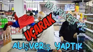 Markette uçarak alışveriş yaptık. (part1)