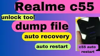 Realme C55 RMX3710 auto Recovery mode solution | Realme c55 unlock tool dump file |rmx3710 dump file