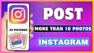 How To Post More Than 10 Pictures On Instagram | Add 20 Photos On Instagram Post