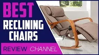 ✅ Best Reclining Chair For Relaxing [2024]