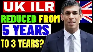 UK ILR Now Reduced From 5 Years To 3 Years In 2024? New Rules Announced