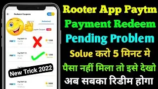 Rooter App Pending Problem ।। Rooter App Payment Pending Problem Solved ।।Rooter App Redeem Problem