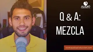 Preguntas Y Respuestas - Mezcla