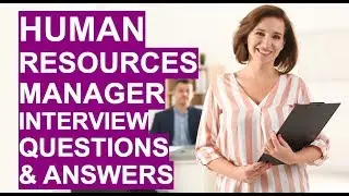 HUMAN RESOURCES MANAGER Interview Questions and Answers! (PASS your HR Manager Interview!)