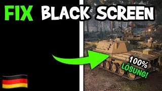 World of Tanks Black Screen | Die LÖSUNG | Fehlerbehebung