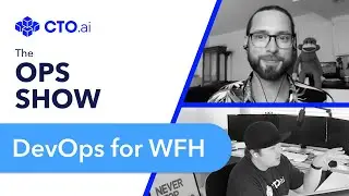 📺 EP1: DevOps for WFH | The Ops Show by CTO.ai | Hosted by Tristan Pollock & Kyle Campbell