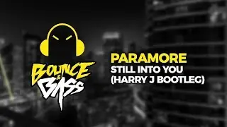 Paramore: Still Into You (Harry J Bootleg)