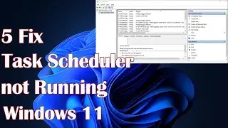 Task Scheduler not Running 5 Fix in Windows 11