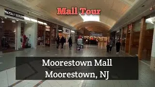 Mall Tour: The Moorestown Mall - Moorestown, NJ