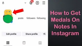 How to Get Medals On Notes In Instagram