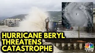 Hurricane Beryl Strengthens On Way To Jamaica, Threatens Catastrophe | N18G