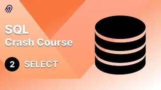 SQL Crash Course #2 - SELECT Statement