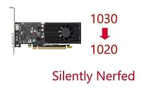 Nvidia Silently Nerfs gt 1030 to 1020