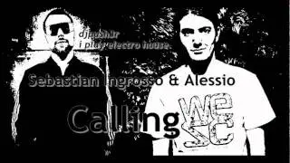 Sebastian Ingrosso & Alesso - Calling (Original Mix) FULL VERSION HQ NEW 2011 + DOWNLOADLINK