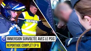 Gendarmes : Immersion survoltée avec le PSIG - Reportage Complet EP 6