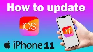 How to get iOS 17 on iPhone 11 how to download iOS 17 update to iOS 17 iPhone 11