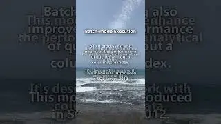 SQL Queries and Their Execution (Row Mode & Batch Mode)