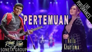 RHOMA IRAMA & SONETA GROUP FEAT. NELLA KHARISMA - PERTEMUAN (LIVE)