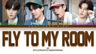 BTS Fly To My Room (내 방을 여행하는 법) Color Coded Lyrics/가사 (Han/Rom/Eng)