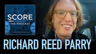 Score: The Podcast S5E4 | Richard Reed Parry (The Iron Claw)