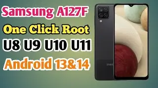 How To Root Samsung A12 ( A127F } Bannery U8 U9 U10 Android 13&14 One Click Root 2024