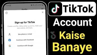 How to Create TikTok Account 2024 | Tiktok ki id banane ka tarika | Tiktok id kaise banaye