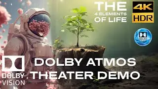 DOLBY ATMOS "4 Elements of Life" 7.1.4 - T.H.X - THEATER DEMO [4KHDR] DOLBY VISION