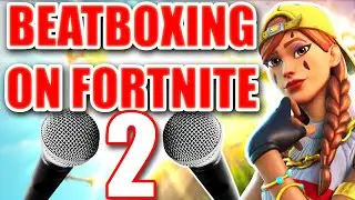 WHEN A BEATBOXER PLAYS FORTNITE 2