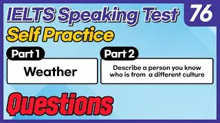 IELTS Speaking Test questions 76 - Self-practice