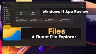 Files v2 [Windows 11] App Review | A Fantastic Modern File Explorer