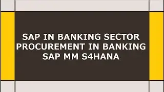 sap in banking | sap mm in banking | banking purchase in sap | sap procurement in banking | bank sap