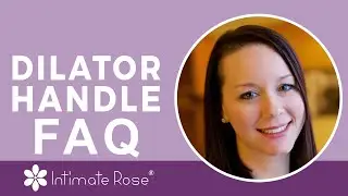 Dilator Handle FAQ