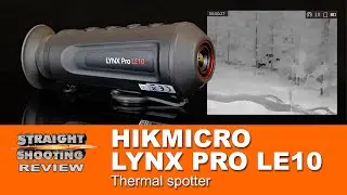 HIKMICRO Lynx Pro LE10 thermal imaging spotter review