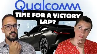 Qualcomm’s Victory Lap On China and Automotive – QCOM A Cheap Stock?