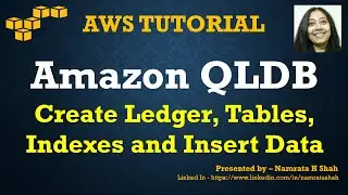 AWS Tutorial - Amazon QLDB - Create Ledger Tables Indexes and Insert Data - Part 2/4