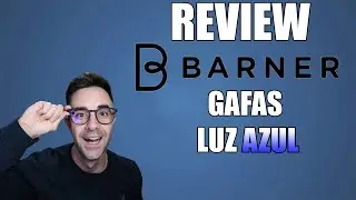 Barner Review - Gafas luz azul. Funcionan!