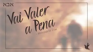 Ministério Zoe - Vai Valer A Pena