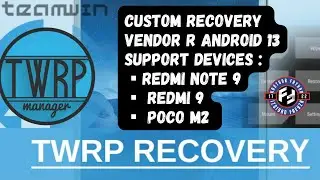 TWRP custom Recovery for Redmi note 9 |  redmi 9 & Poco M2 vendor R Android 13 support mount R/w