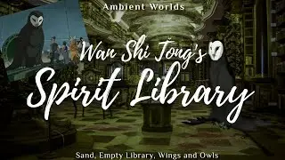 Wan Shi Tong's Spirit Library | Avatar The Last Airbender | Ambient Worlds [1hr+]