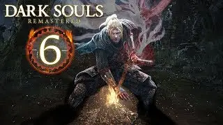 Dark Souls: Remastered Part 6 - I CAN'T PARRY