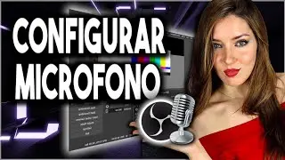 OBS Studio: Guía de Configuración de Micrófono | Tutorial de OBS Studio para Configuración de Audio